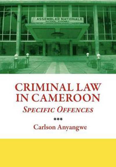 Cover for Carlson Anyangwe · Criminal Law in Cameroon. Specific Offences (Paperback Book) (2011)