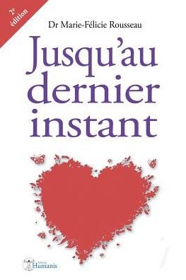 Cover for Dr Marie-félicie Rousseau · Jusqu'au Dernier Instant (Emergence) (Volume 1) (French Edition) (Paperback Book) [French edition] (2013)