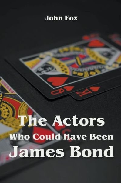 Cover for John Fox · The Actors Who Could Have Been James Bond (Paperback Book) (2021)