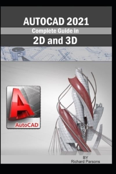 Cover for Richard Parsons · Complete Guide in AutoCAD 2021: 2D and 3D (Paperback Book) (2021)