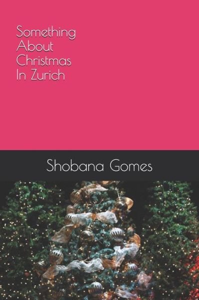 Cover for Shobana Gomes · Something About Christmas In Zurich (Taschenbuch) (2020)