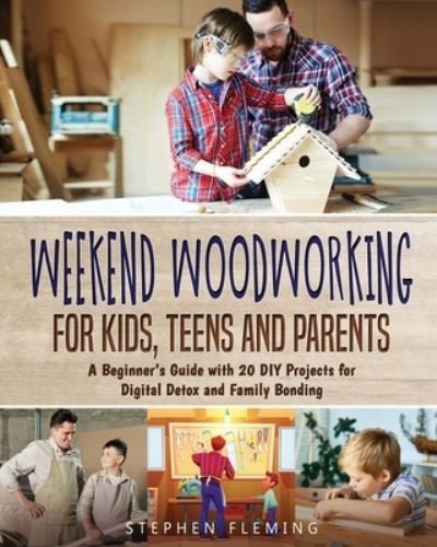 Cover for Stephen Fleming · Weekend Woodworking For Kids, Teens and Parents (Paperback Book) (2020)