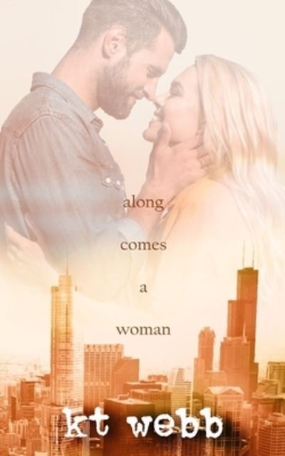 Cover for Kt Webb · Along Comes a Woman (Paperback Book) (2021)