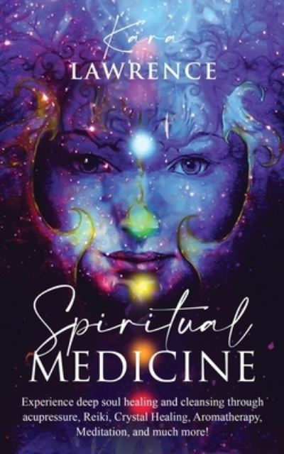 Cover for Kara Lawrence · Spiritual Medicine: Healing Holistically at Home by Harnessing Your Own Spiritual Energy (Taschenbuch) (2021)