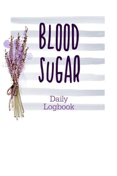 Cover for Annette Katelace · Blood Sugar Daily Logbook (Paperback Book) (2020)