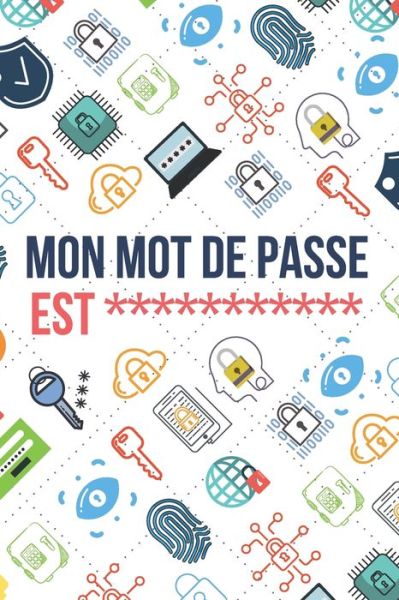 Cover for Carnets Pour Vous · Mon Mot de Passe Est (Paperback Book) (2020)