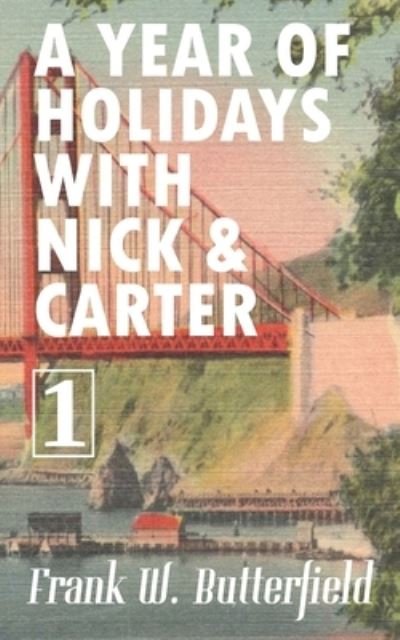 Cover for Frank W Butterfield · A Year of Holidays with Nick &amp; Carter (Paperback Bog) (2020)
