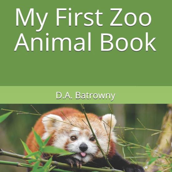 My First Zoo Animal Book - D a Batrowny - Kirjat - Independently Published - 9798630613622 - keskiviikko 25. maaliskuuta 2020