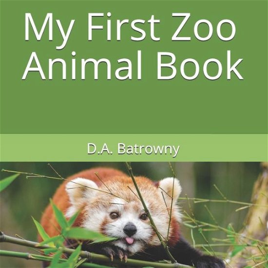 Cover for D a Batrowny · My First Zoo Animal Book (Paperback Bog) (2020)