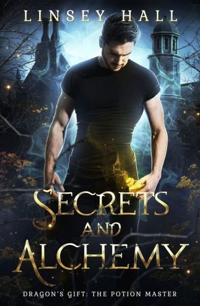 Secrets and Alchemy - Linsey Hall - Książki - Independently Published - 9798630936622 - 26 marca 2020