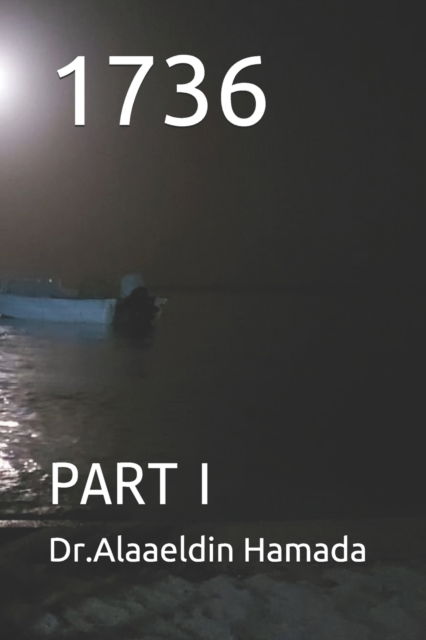 Cover for Alaaeldin Hamada · 1736: Part I (Paperback Book) (2020)