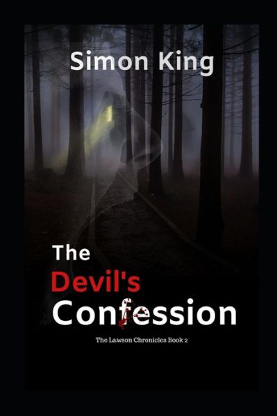 The Devil's Confession (The Lawson Chronicles Book 2) - Simon King - Books - Independently Published - 9798637289622 - April 15, 2020