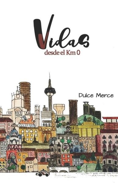 Cover for Dulce Merce · Vidas: desde el Km0 (Paperback Book) (2020)
