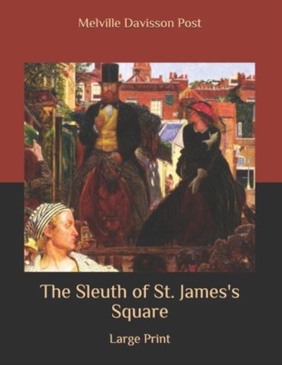 Cover for Melville Davisson Post · The Sleuth of St. James's Square (Paperback Book) (2020)