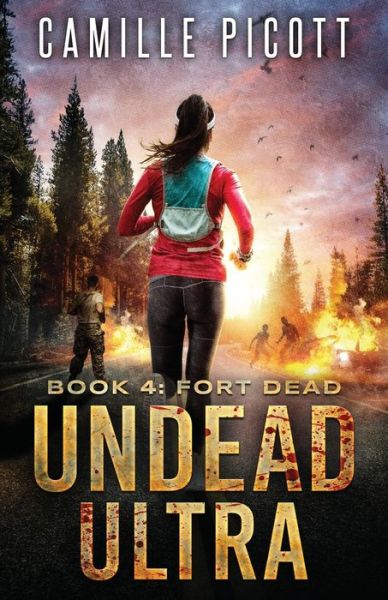 Fort Dead - Undead Ultra - Camille Picott - Books - Independently Published - 9798668656622 - July 27, 2020