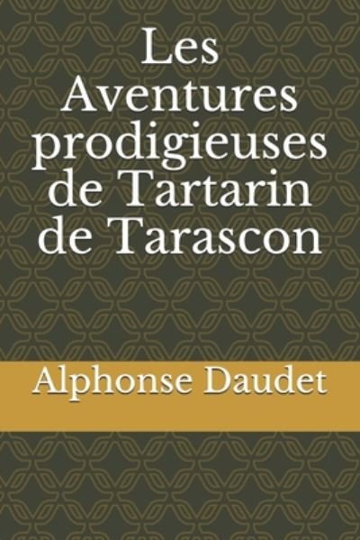 Cover for Alphonse Daudet · Les Aventures prodigieuses de Tartarin de Tarascon (Paperback Bog) (2020)