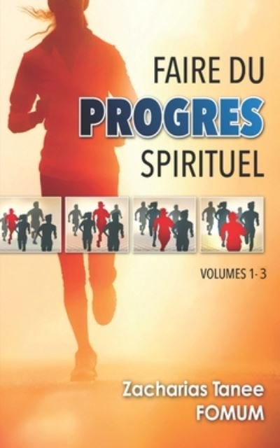 Cover for Zacharias Tanee Fomum · Faire du Progres Spirituel (volume 1 - 3) - Faire Du Progres Spirituel. (Paperback Bog) (2020)