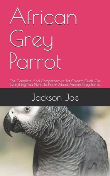 African Grey Parrot - Joe Jackson - Books - INDEPENDENTLY PUBLISHED - 9798671302622 - August 1, 2020