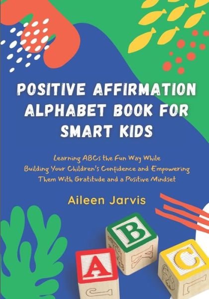 Cover for Aileen Jarvis · Positive Affirmation Alphabet Book for Smart Kids (Paperback Book) (2020)