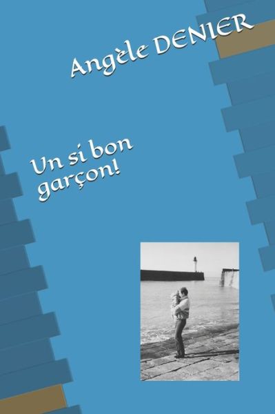 Cover for Angèle Denier · Un si bon garcon! (Paperback Book) (2020)