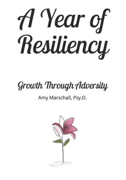 Amy Marschall Psy D · A Year of Resiliency (Paperback Book) (2021)