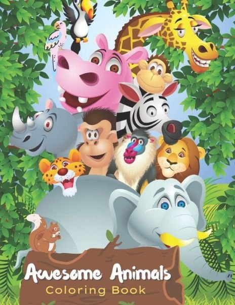 Cover for Azro Publishing · Awesome Animals Coloring Book: A wide variety of animals pictures for your kids to color (8.5&quot;x11&quot;): Coloring book (Paperback Book) (2021)