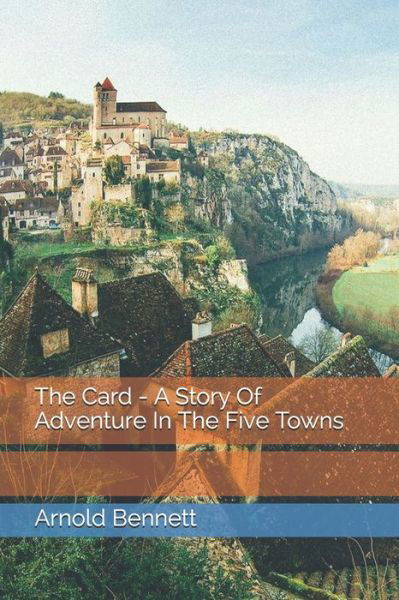 Cover for Arnold Bennett · The Card - A Story Of Adventure In The Five Towns (Pocketbok) (2021)