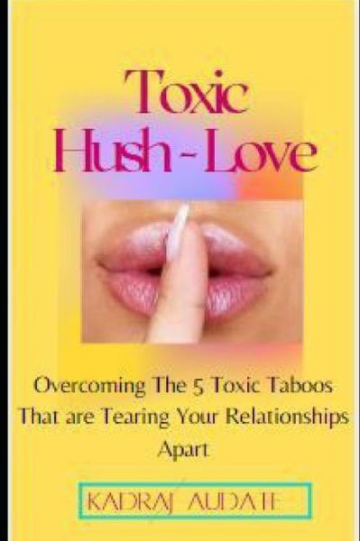 Cover for Ari Kadraj Audate · Toxic Hush Love (Paperback Book) (2021)