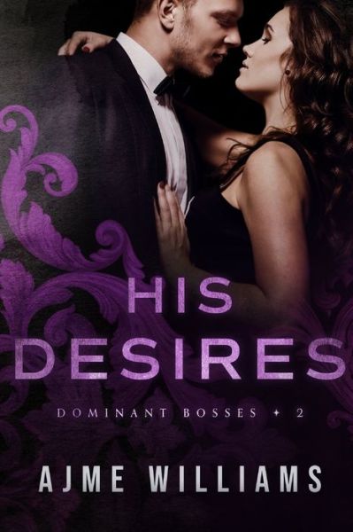 Cover for Ajme Williams · His Desires - Dominant Bosses (Paperback Book) (2022)