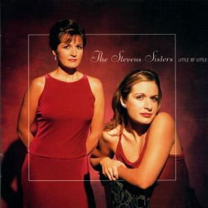 Cover for The Stevens Sisters · Little By Little (CD) (2002)