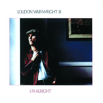 Cover for Loudon Wainwright III · I'm Alright (CD) (2008)
