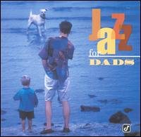 Jazz For Dads - V/A - Musiikki - CONCORD - 0013431490623 - lauantai 30. kesäkuuta 1990