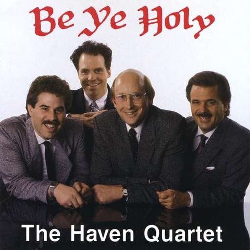 Be Ye Holy - Haven Quartet - Musik - CD Baby - 0013964136623 - 11 oktober 2012