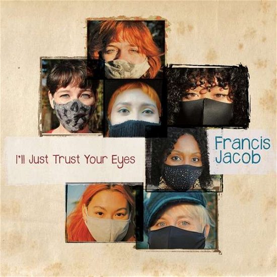 Cover for Francis Jacob · I'll Trust Your Eyes (CD) (2022)