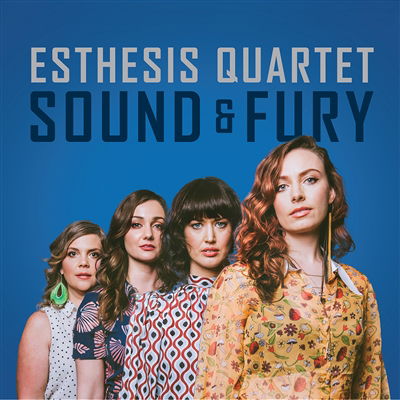Cover for Esthesis Quartet · Sound &amp; Fury (CD) (2025)