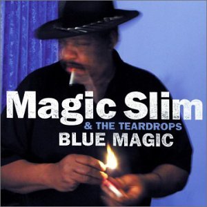 Blue Magic - Magic Slim & Teardrops - Musiikki - Blind Pig Records - 0019148507623 - tiistai 9. heinäkuuta 2002