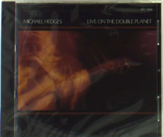 Cover for Michael Hedges · Live on the Double Planet (CD) (1987)