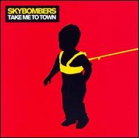 Take Me to Town - Skybombers - Música - POP - 0020286119623 - 13 de maio de 2008