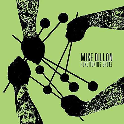 Functioning Broke - Mike Dillon - Musik - JAZZ - 0020286221623 - 23. November 2018