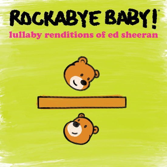 Lullaby Renditions of Ed Sheeran - Rockabye Baby! - Musik - Rockabye Baby Music - 0027297974623 - 21. februar 2020