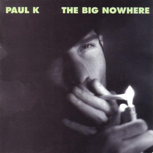 Cover for Paul K · Big Nowhere (CD) (2015)