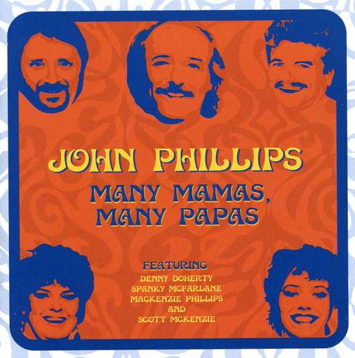 Many Mamas, Many Papas Feat. Denny Doherty, Spanky Mcfarlane - John Phillips - Music - POP - 0030206701623 - July 6, 2010