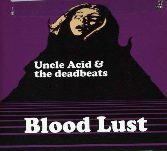 Bloodlust - Uncle Acid & the Deadbeats - Musikk - Metal Blade Records - 0039841516623 - 19. november 2012