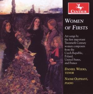Women of Firsts: Art Songs by the First Important - Kapralova / Bacewicz / Beach / Boulanger / Weeks - Música - Centaur - 0044747296623 - 28 de abril de 2009