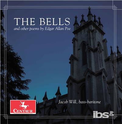 Bells & Other Poems by Edgar Allan Poe - Cloud / Ulalume Chamber Choir - Muziek - Centaur - 0044747353623 - 2 juni 2017