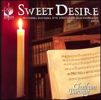 Cover for Chatham Baroque · Sweet Desire: Prothimia Suavissima Sive Sonatarum (CD) (2008)