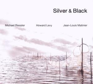 Cover for Riessler / Levy / Matinier · Silver &amp; Black (CD) (2009)