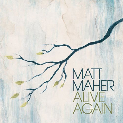 Alive Again - Matt Maher - Music - SI / ESSENTIAL RECORDS - 0083061090623 - May 10, 2011