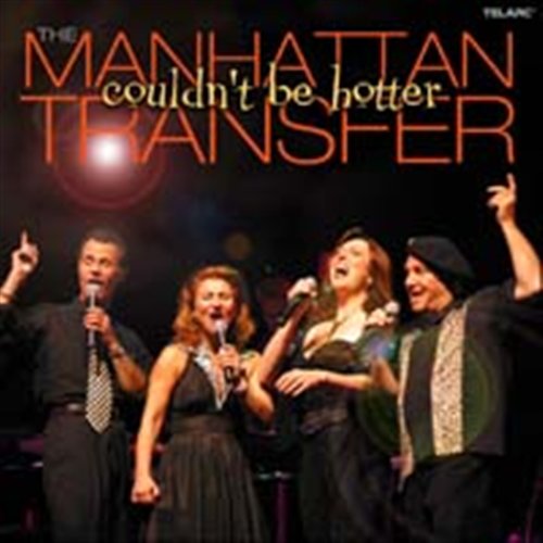 Cover for The Manhattan Transfer · Couldn't Be Hotter (CD) (2003)