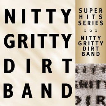 Cover for The Nitty Gritty Dirt Band · Super Hits (CD) (1990)